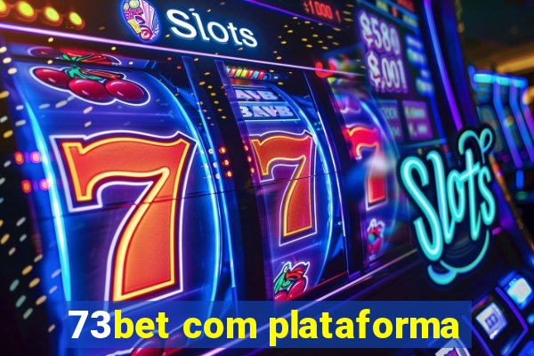 73bet com plataforma